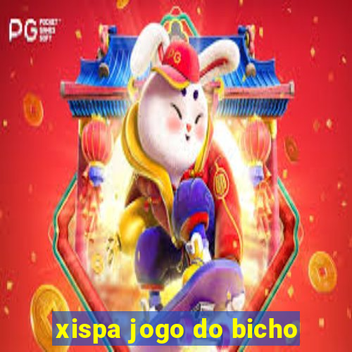 xispa jogo do bicho